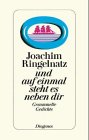 Ringelnatz, Joachim:   Und auf einmal steht es neben dir. Gesammelte Gedichte. 