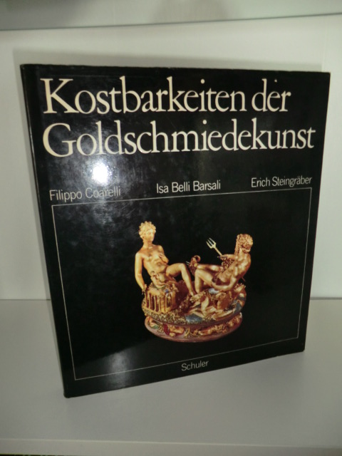 Filippo Coarelli, Isa BBelli Barsal und Erich Steingräber  Kostbarkeiten der Goldschmiedekunst 