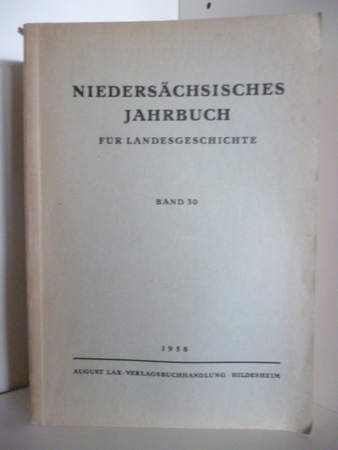 Hauptschriftleitung Prof. Dr. Schnath  Niedersächsisches Jahrbuch für Landesgeschichte Band 30 