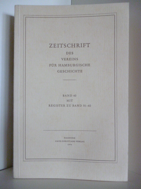 Verein für Hamburgische Geschichte:  Zeitschrift des Vereins für Hamburgische Geschichte Band 60. Mit Register zu Band 51 - 60 