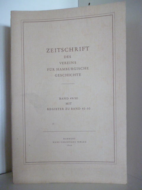 Verein für Hamburgische Geschichte:  Zeitschrift des Vereins für Hamburgische Geschichte Band 49 / 50. Mit Registerband 40 - 50 