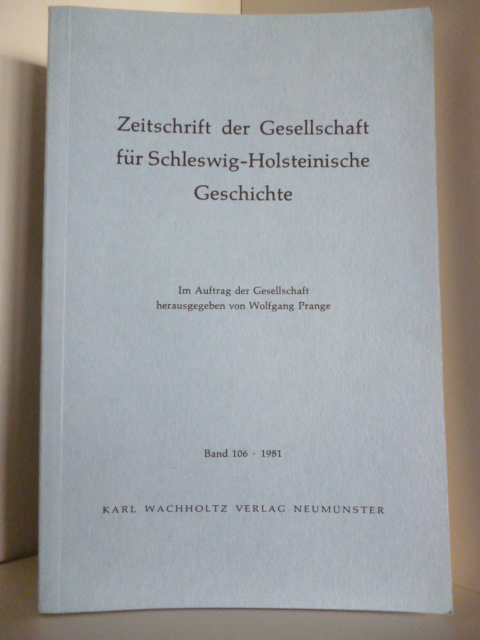 Prange, Wolfgang (Hrsg.)  Zeitschrift der Gesellschaft für Schleswig-Holsteinische Geschichte. Band 106 