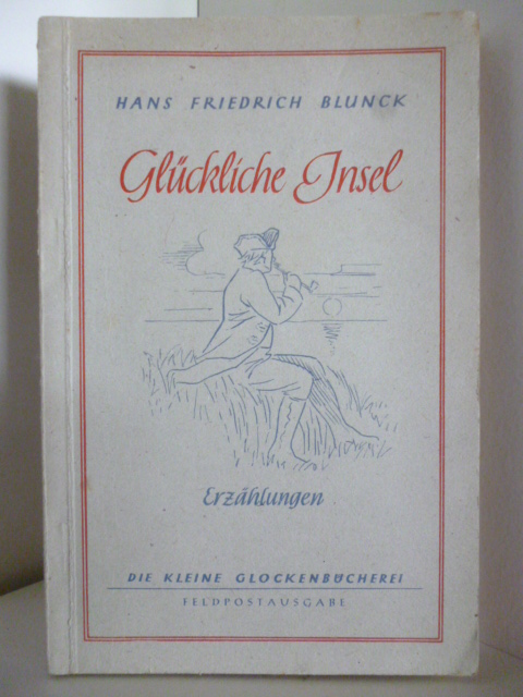 Blunck, Hans Friedrich  Glückliche Insel 