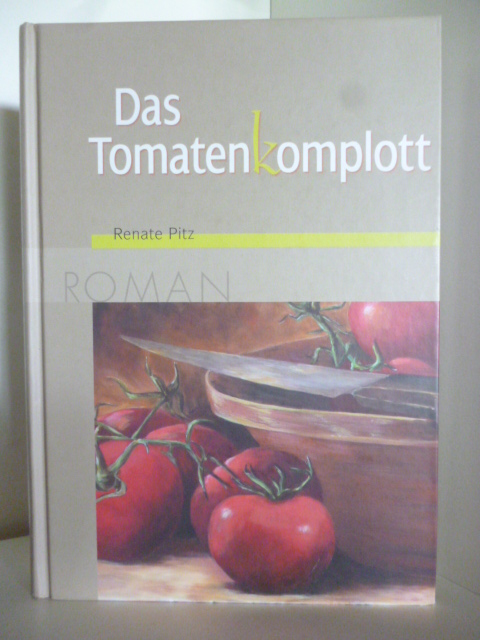 Pitz, Renate  Das Tomatenkomplott 