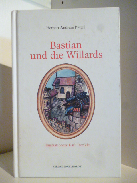 Pyttel, Herbert-Andreas  Bastian und die Willards 