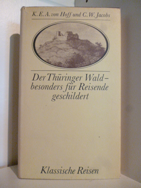 K.E.A. von Hoff und C.W. Jacobs  Der Thüringer Wald-besonders für Reisende geschildert 