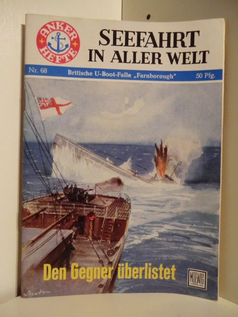Mielke, Otto:  Anker-Hefte - Seefahrt in aller Welt. Heft Nr 68. Britische U-Boot-Falle Farnborough. Den Gegner überlisten. 