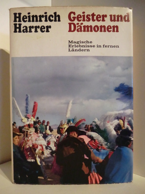 Harrer, Heinrich  Geister und Dämonen. Magische Erlebnisse in fernen Ländern. 