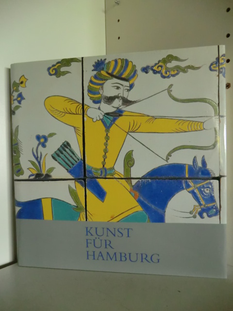 Herausgegeben von Wilhelm Hornborstel  Kunst für Hamburg. Erwerbungen in der Zeit des Direktors Axel von Saldern 1971 - 1988. 