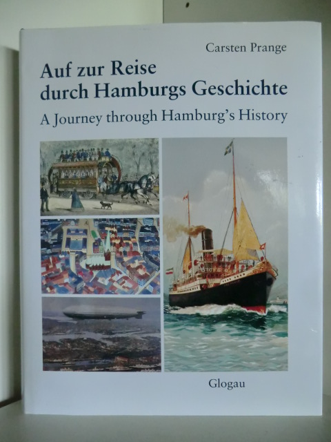 Prange, Carsten:  Auf zur Reise durch Hamburgs Geschichte. A Journey through Hamburg`s History. 