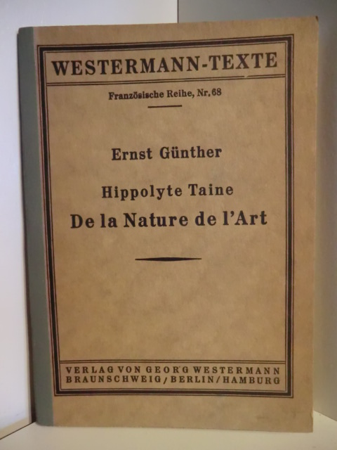 Günther, Ernst  Westermann-Texte. Französische Reihe, Nr. 68. Hippolyte Taine. De la Nature de L`Art 