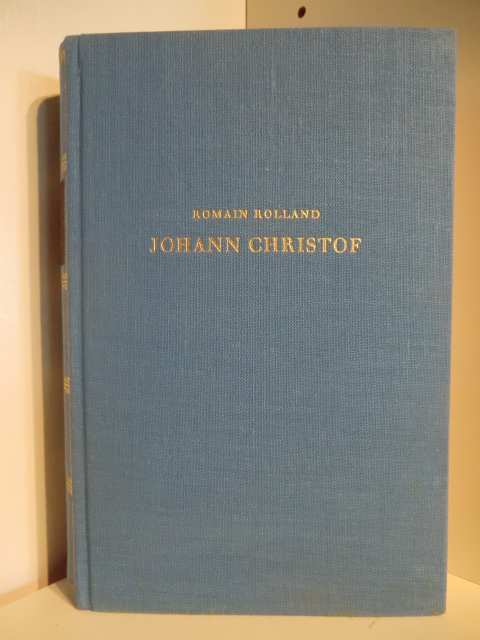 Rolland, Romain  Johann Christof. Band 3. Am Ziel. Die Geschichte einer Generation 