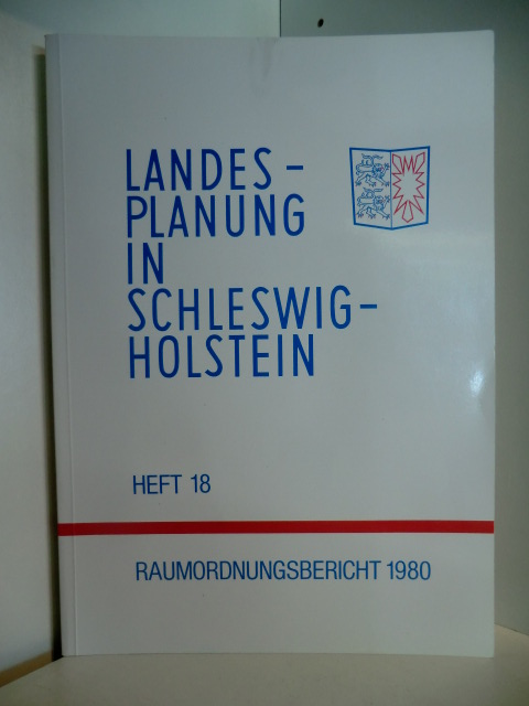 Landesregierung Schleswig-Holstein  Landesplanung in Schleswig-Holstein Heft 18. Raumordnungsbericht 1980 