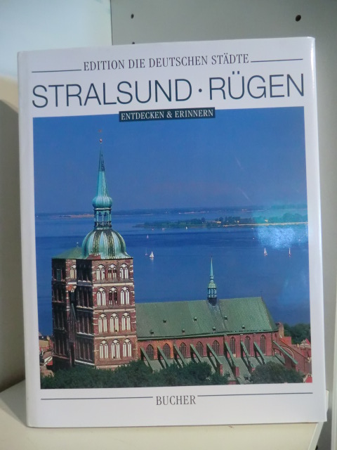 Text: Egon Richter. Fotos: Hauke Dressler  Edition die Deutschen Städte. Stralsund - Rügen. Entdecken & Erinnern 