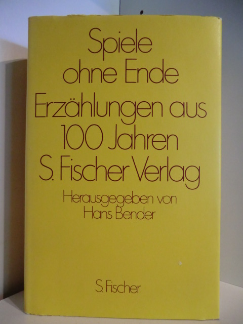 Herausgegeben von Hans Bender  Spiele ohne Ende. Erzählungen aus 100 Jahren S. Fischer Verlag 