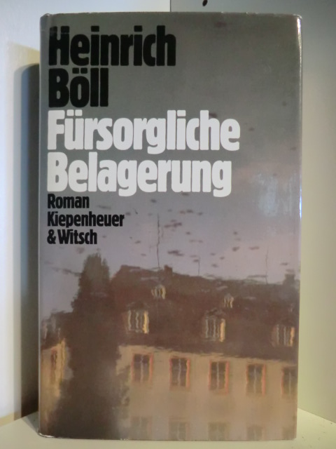 Böll, Heinrich  Fürsorgliche Belagerung 