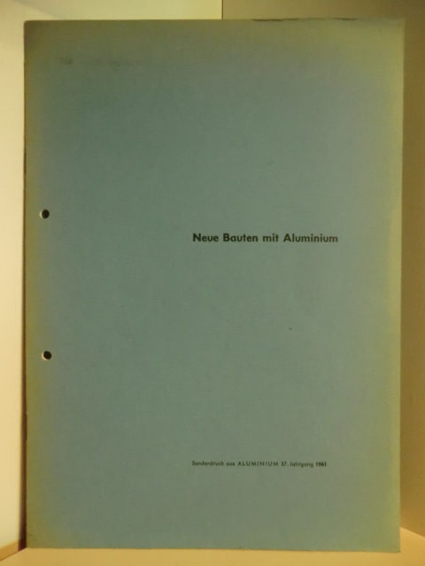 Vereinigte Leichtmetall-Werke  Sonderdruck aus ALUMINIUM, 37. Jahrgang (1961) Heft 2. S. 75/07. Neue Bauten mit Aluminium 