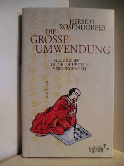 Rosendorfer, Herbert  Die grosse Umwendung. Neue Briefe in die chinesische Vergangenheit 