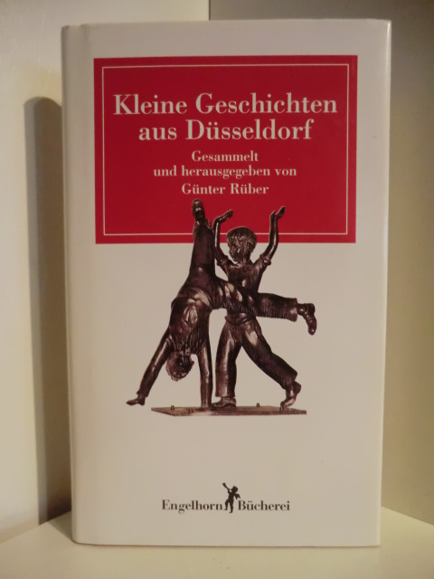 Gesammelt und herausgegeben von Günter Rüber  Kleine Geschichten aus Düsseldorf 