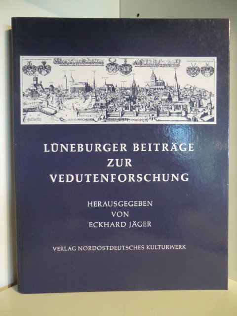 Herausgegeben von Eckard Jäger  Lüneburger Beiträge zur Vedutenforschung 