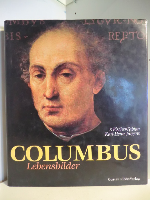 S. Fischer-Fabian und Karl-Heinz Jürgens:  Columbus. Lebensbilder 