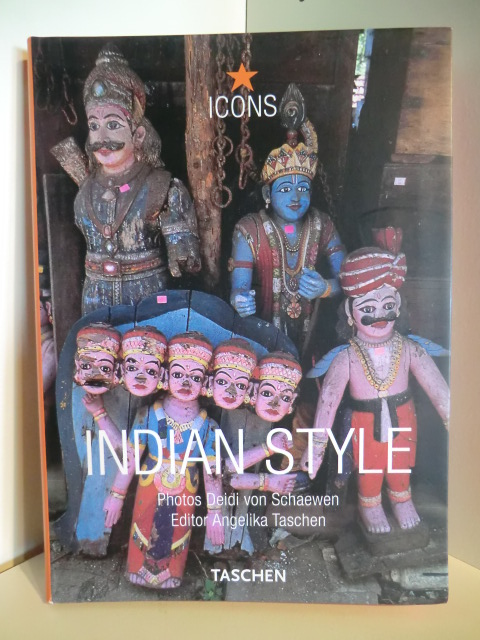 Schaewen, Deidi von und Angelika Taschen:  Indian Style. Landscapes, Houses, Interiors, Details (Icons Edition) 