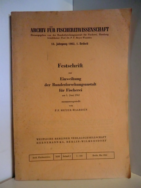 Zusammengestellt von P. F. Meyer-Waarden  Archiv für Fischereiwissenschaft. Festschrift zur Einweihung der Bundesforschungsanstalt für Fischerei am 1. Juni 1962. 13. Jahrgang 1962, 1. Beiheft 