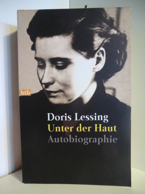 Lessing, Doris  Unter der Haut. Autobiographie 1919 - 1949 