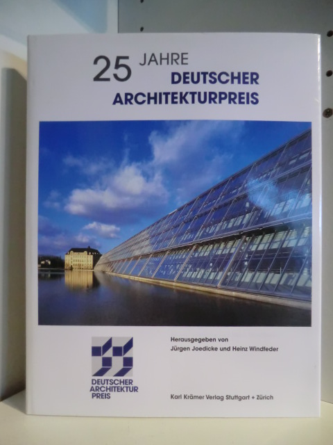 Herausgegeben von Jürgen Joedicke und Heinz Windfeder  25 Jahre Deutscher Architekturpreis 