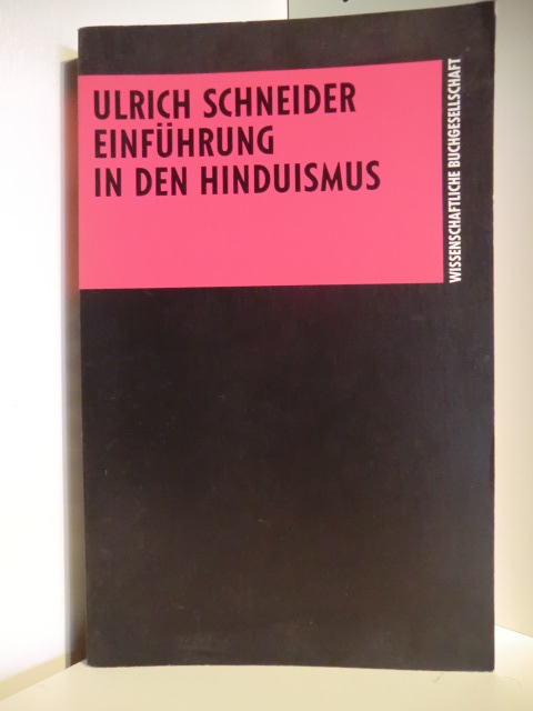 Schneider, Ulrich  Einführung in den Hinduismus 
