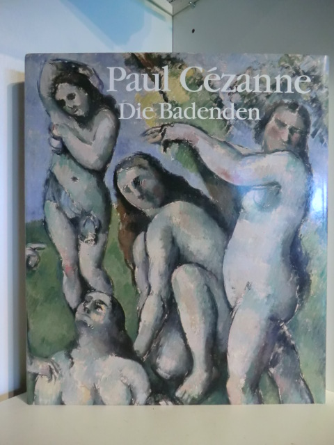 Krumrine, Louise  Paul Cezanne. Die Badenden. Ausstellung 10. September bis 10. Dezember 1989 