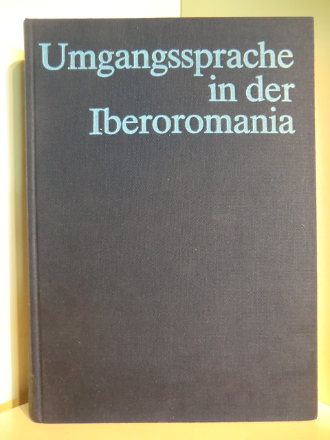 Herausgegeben von Günter Holtus und Edgar Radtke  Umgangssprache in der Iberoromania. Festschrift für Heinz Kröll 