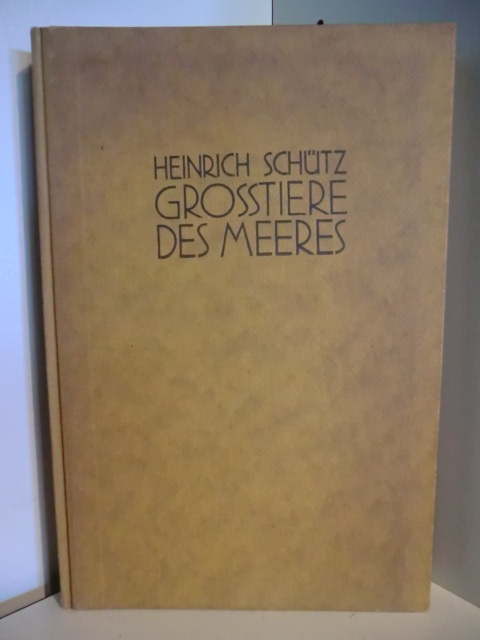 Dr. Heinrich Schütz  Grosstiere des Meeres. Lebensbilder aus Urzeit und Gegenwart 