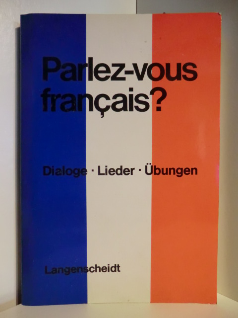Ilgenfritz, Peter  Parlez-vous francais? Dialoge, Lieder, Übungen 