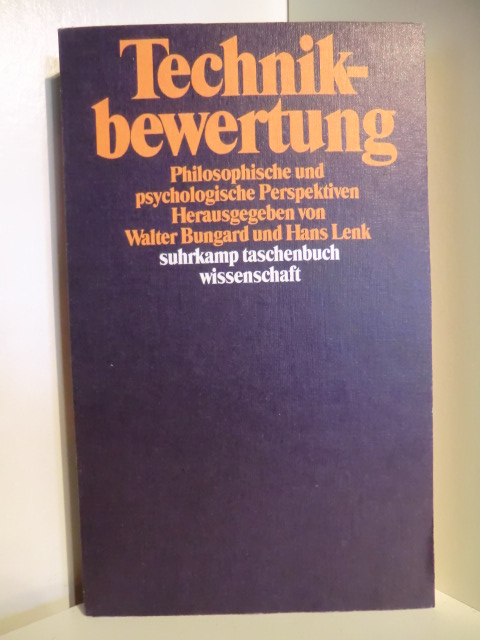 Herausgegeben von Walter Bungard und Hans Lenk  Technikbewertung. Philosophische und psychologische Perspektiven 