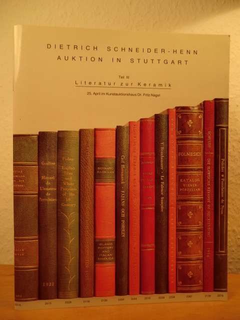 Schneider-Henn, Dietrich (Auktionator)  Literatur zur Keramik Teil III. Auktion am 25. April 1986 als Gast im Stuttgarter Kunstauktionshaus Dr. Fritz Nagel 