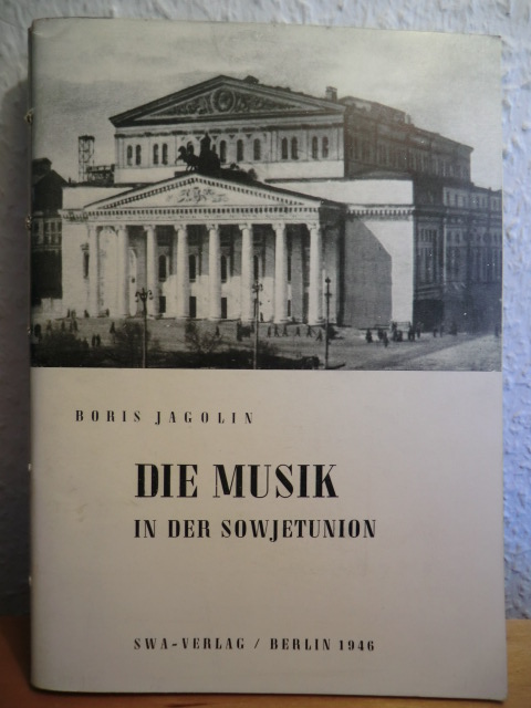 Jagolin, Boris  Die Musik in der Sowjetunion 