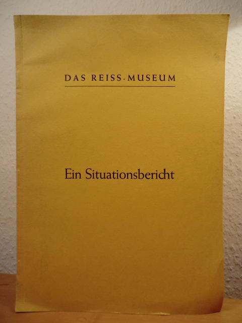 Meyer, Dr. Herbert  Das Reiss-Museum. Ein Situationsbericht 
