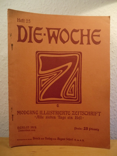 Dobert, Paul (Chefredakteur)  Die Woche. Moderne illustrierte Zeitschrift - Heft 25, 20. Juni 1914 