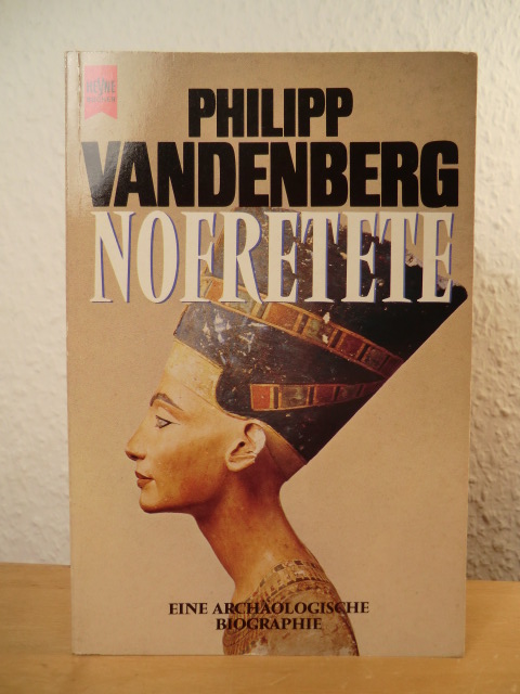 Vandenberg, Philipp  Nofretete. Eine archäologische Biographie 