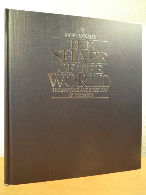 Berthon, Simon / Robinson, Andrew / Stewart, Patrick  The Shape of the World. The Mapping and Discovery of the Earth 
