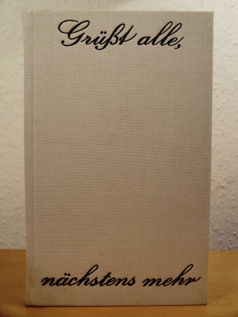 Mewes, Paul - herausgegeben von Ingrid Schmidt  Grüßt alle, nächstens mehr. Briefe und Zeichnungen des Segelschiffsmatrosen Paul Mewes 1860 - 1865 