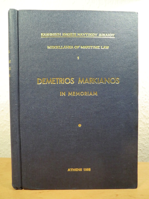 Greek Maritime Law Association:  Demetrios Markianos in Memoriam. Miscellanea of Maritime Law Volume 1 