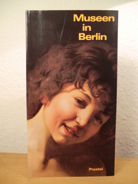 Bleicker, Ulrike (Redaktion)  Museen in Berlin. Ein Führer durch 68 Museen und Sammlungen 