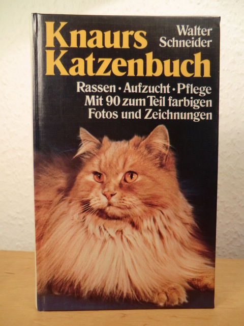 Schneider, Walter  Knaurs Katzenbuch. Rassen, Aufzucht, Pflege 