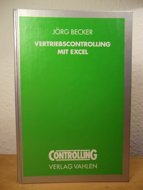 Becker, Dipl.-Kfm. Jörg  Vertriebscontrolling mit EXCEL 