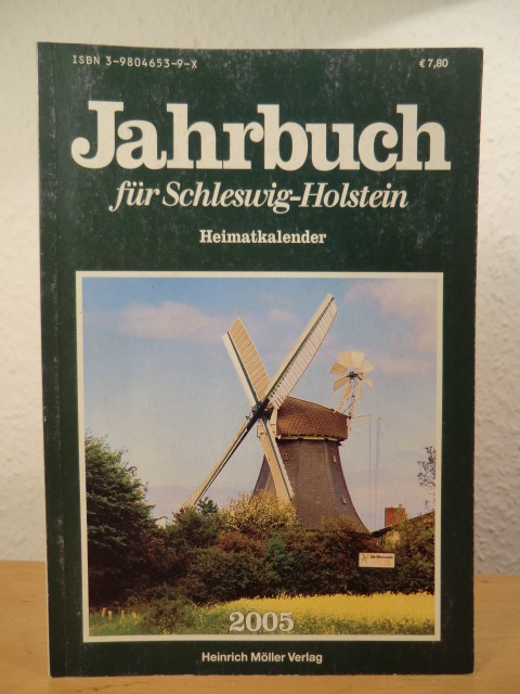 Freiwald, Karl Heinz (verantwortlich für den Inhalt):  Jahrbuch für Schleswig-Holstein. Heimatkalender 2005 - 67. Jahrgang 