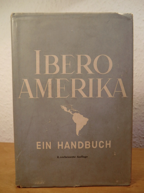 Ibero-Amerikanischer Verein Hamburg-Bremen e.V. (Hrsg.) - Zusammenstellung und Schriftleitung: Dr. Friedrich Wehner  Ibero-Amerika. Ein Handbuch 