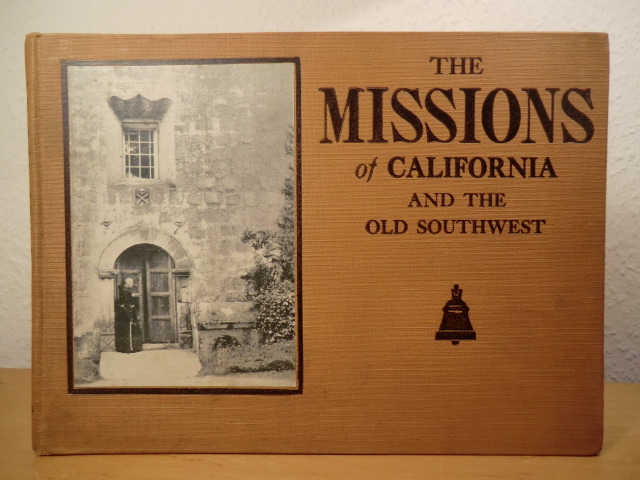 Hildrup, Jesse S.:  The Missions of California and the old Southwest 