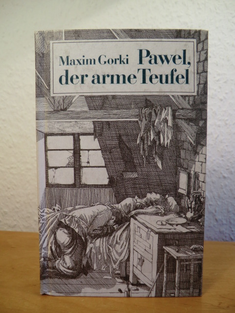 Gorki, Maxim  Pawel der arme Teufel. Erzählung 